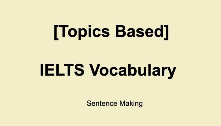 005.2 [Topics Based] Vocabulary and Phrase-idioms for IELTS & Sentence Making (Speaking & Writing)